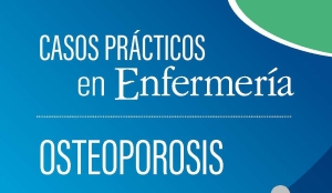 Las enfermeras abordan a trav&eacute;s de una gu&iacute;a de casos pr&aacute;cticos la enfermedad silenciosa de la osteoporosis